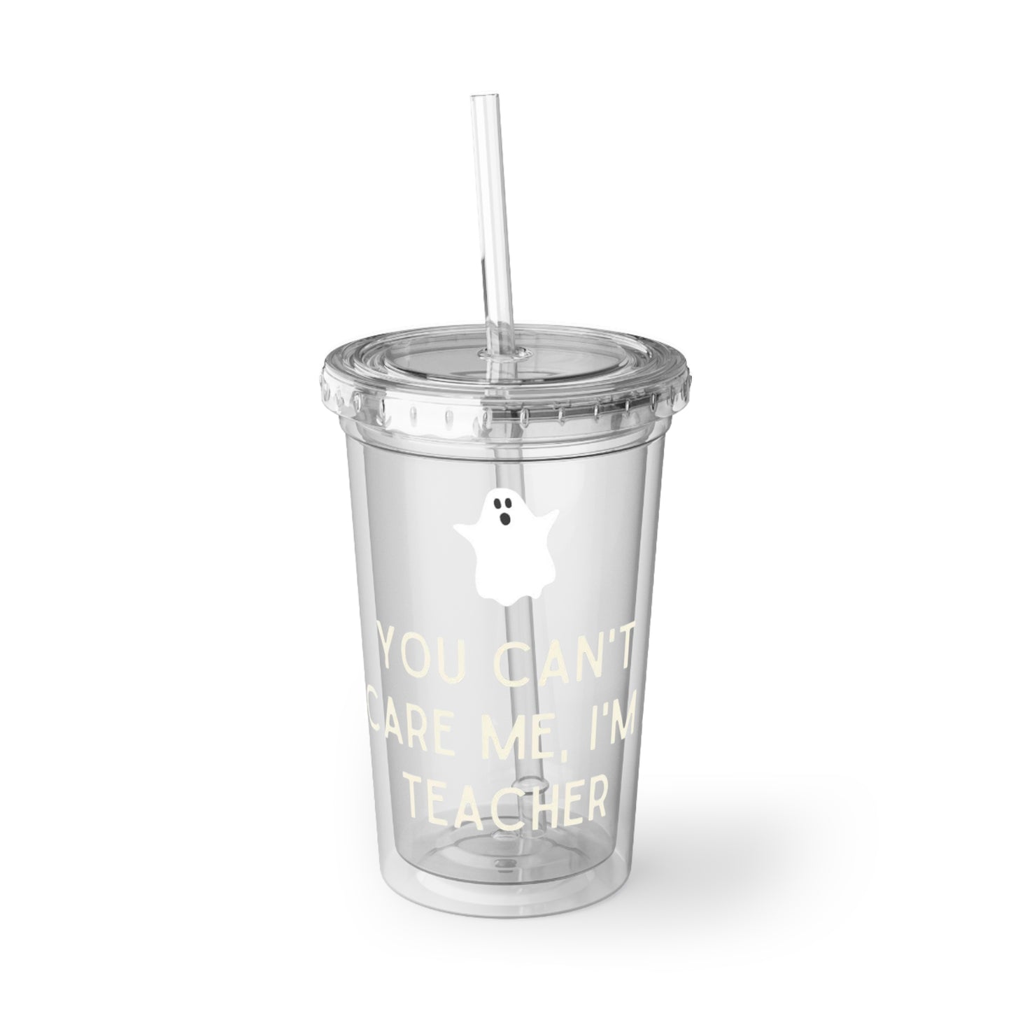 Teacher Themed Ghost Design Acrylic Cup - Unscareable Teacher Gift